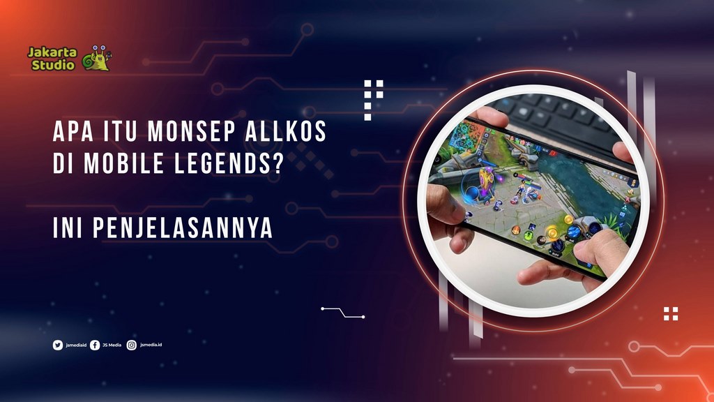 Apa Itu Monsep Allkos di Mobile Legends? Ini Penjelasannya