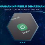 Apakah HP Perlu Dimatikan Secara Rutin