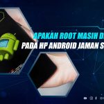 Apakah Root Masih Diperlukan