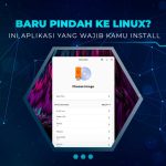 Aplikasi Linux yang Wajib Diinstall