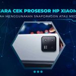 Cara Cek Prosesor HP Xiaomi
