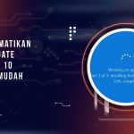 Cara Mematikan Auto Update Windows 10 dengan Mudah