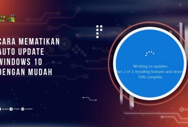 Cara Mematikan Auto Update Windows 10 dengan Mudah