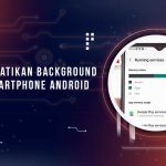 Cara Mematikan Background App HPCara Mematikan Background App HP