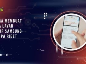 Cara Membuat Dua Layar di HP Samsung Tanpa Ribet