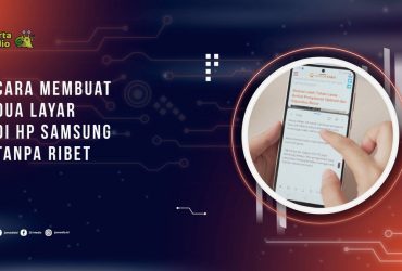 Cara Membuat Dua Layar di HP Samsung Tanpa Ribet