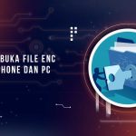 Cara Membuka File ENC