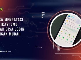 Cara Mengatasi Aplikasi JMO Tidak Bisa Login dengan Mudah