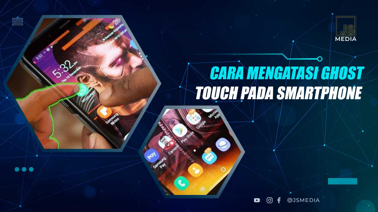 Cara Mengatasi Ghost Touch