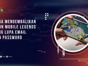 Cara Mengembalikan Akun Mobile Legends yang Lupa Email dan Password dengan Mudah