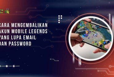 Cara Mengembalikan Akun Mobile Legends yang Lupa Email dan Password dengan Mudah