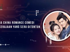 Drama China Kerajaan Komedi Romantis