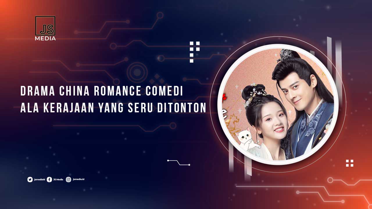 Drama China Kerajaan Komedi Romantis