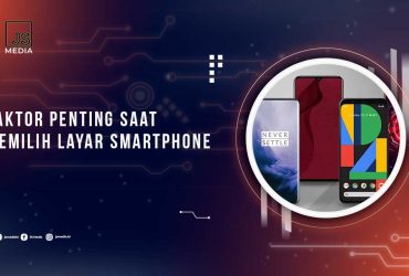 Faktor Penting Dalam Memilih Layar HP