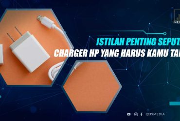 Istilah Penting Seputar Charger HP