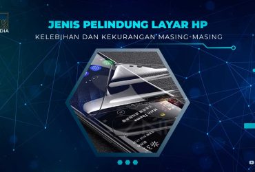 Jenis Pelindung Layar HP