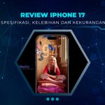Kelebihan dan Kekurangan iPhone 17