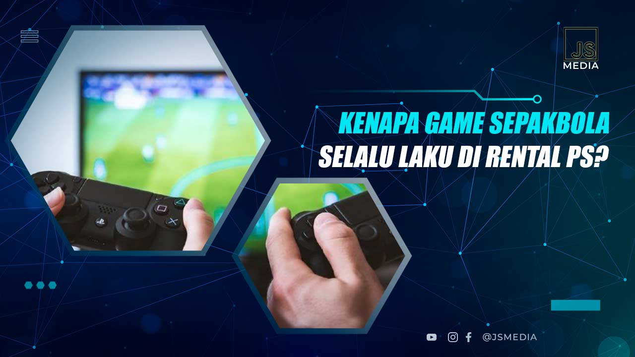 Kenapa Game Sepakbola Ramai di Rental PS