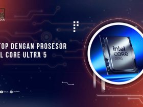 Laptop Dengan Prosesor Intel Core Ultra 5