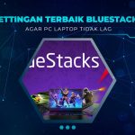 Settingan BlueStacks Terbaik