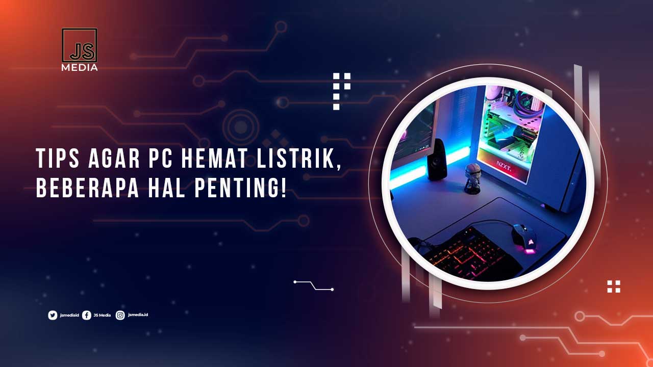 Tips Agar PC Hemat Listrik
