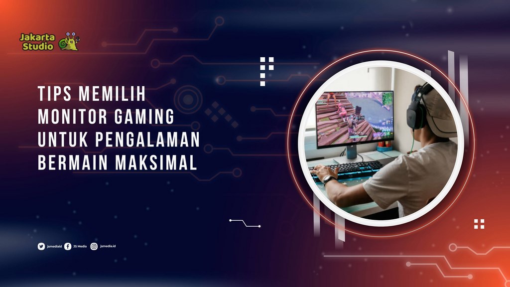 Tips Memilih Monitor Gaming Terbaik untuk Pengalaman Bermain Maksimal