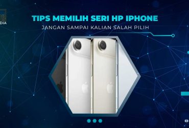 Tips Memilih Seri iPhone