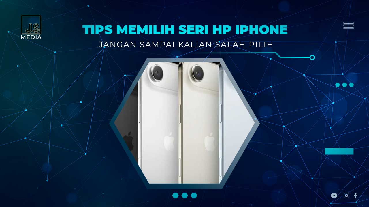 Tips Memilih Seri iPhone