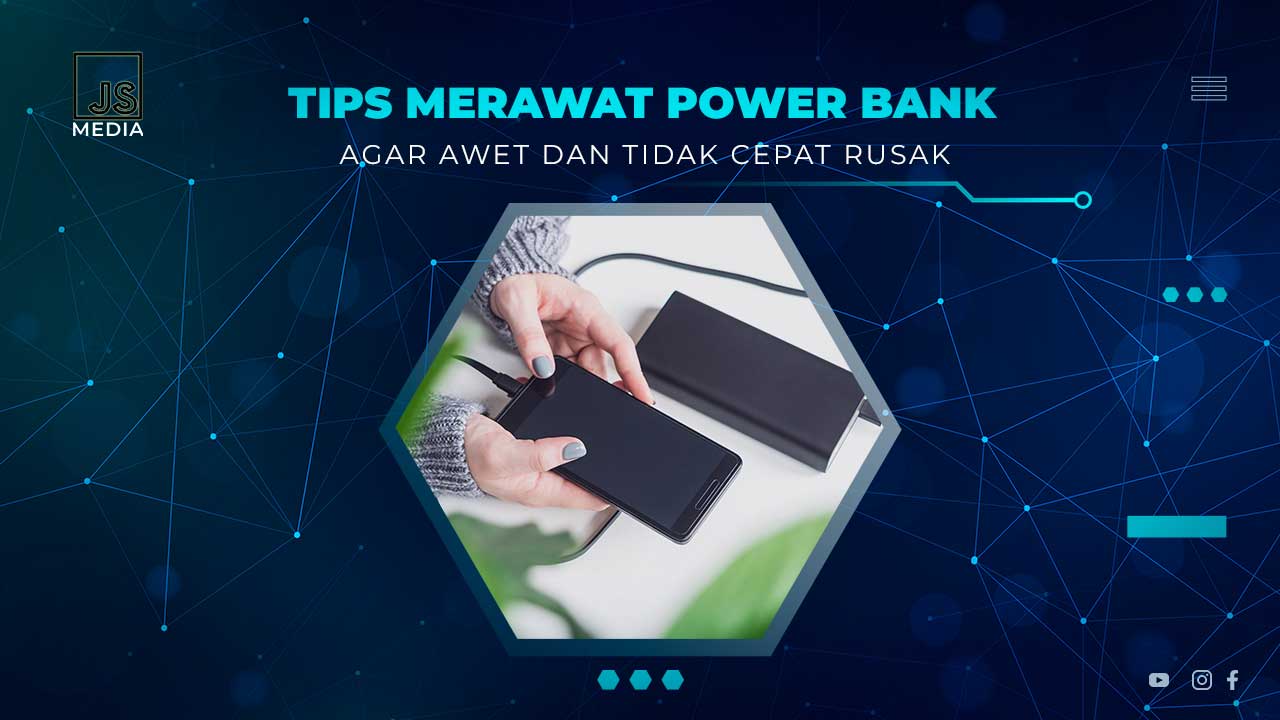 Tips Merawat Power Bank