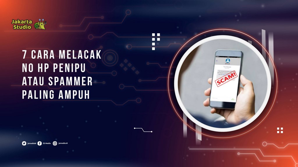 7 Cara Melacak No HP Penipu atau Spammer Paling Ampuh