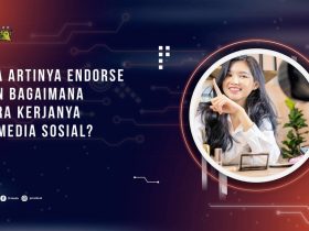 Apa Artinya Endorse dan Bagaimana Cara Kerjanya di Media Sosial?