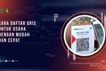 Cara Daftar QRIS untuk Usaha dengan Mudah dan Cepat