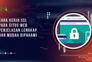 Cara Kerja SSL pada Situs Web, Penjelasan Lengkap dan Mudah Dipahami