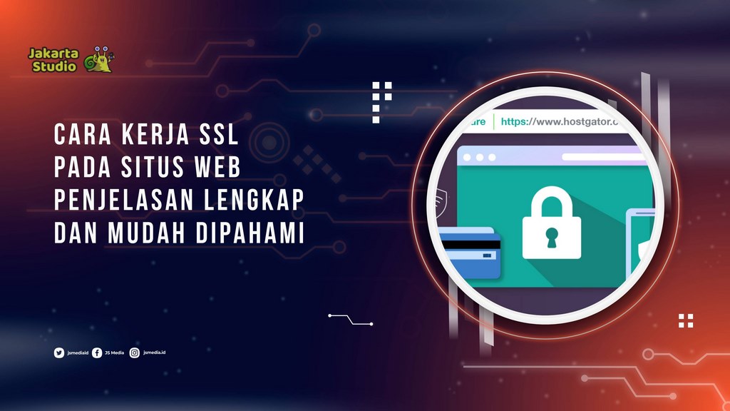 Cara Kerja SSL pada Situs Web, Penjelasan Lengkap dan Mudah Dipahami