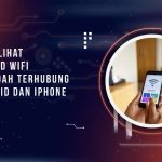 Cara Melihat Password WiFi yang Sudah Terhubung di Android dan iPhone