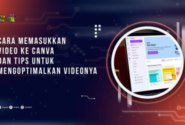 Cara Memasukkan Video ke Canva dan Tips untuk Mengoptimalkan Videonya