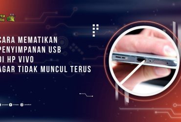 Cara Mematikan Penyimpanan USB di HP Vivo agar Tidak Muncul Terus
