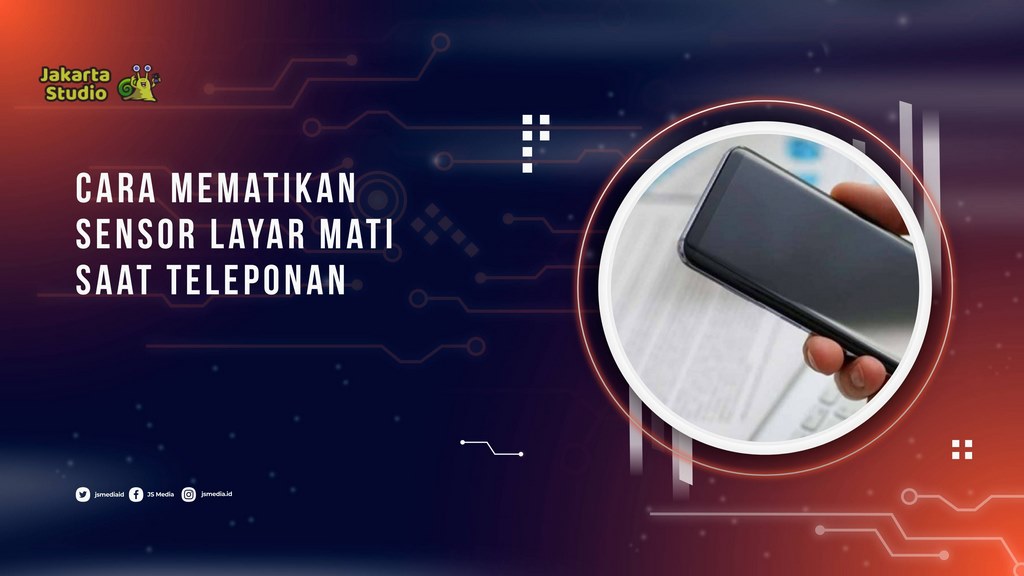Cara Mematikan Sensor Layar Mati Saat Teleponan
