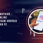 Cara Mematikan Status Online di Instagram Android, iPhone dan PC