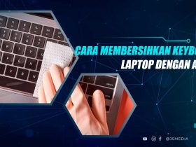 Cara Membersihkan Keyboard Laptop