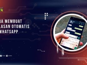 Cara Membuat Balasan Otomatis di WhatsApp Agar Respons Cepat dan Profesional