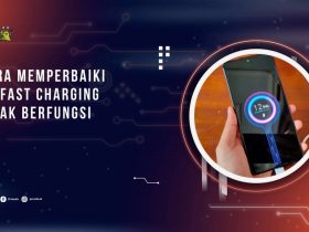 Cara Memperbaiki HP Fast Charging yang Tidak Berfungsi