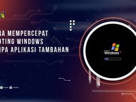 Cara Mempercepat Booting Windows Tanpa Aplikasi Tambahan