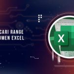 Cara Mencari Range di Excel