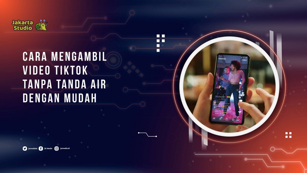 Cara Mengambil Video Tiktok Tanpa Tanda Air dengan Mudah