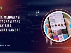 Cara Mengatasi Instagram yang Tidak Bisa Memuat Gambar