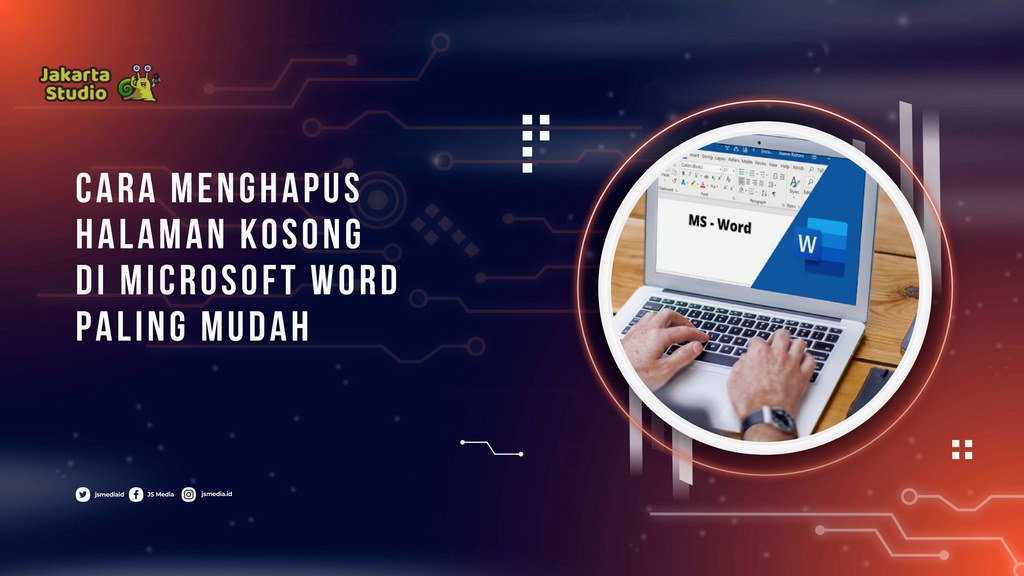 Cara Menghapus Halaman Kosong di Word Paaling Mudah