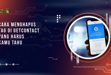 Cara Menghapus Tag di GetContact yang Harus Kamu Tahu