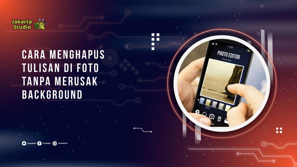 Cara Menghapus Tulisan di Foto Tanpa Merusak Background