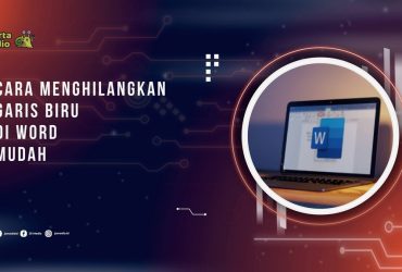 Cara Menghilangkan Garis Biru di Word dengan Mudah